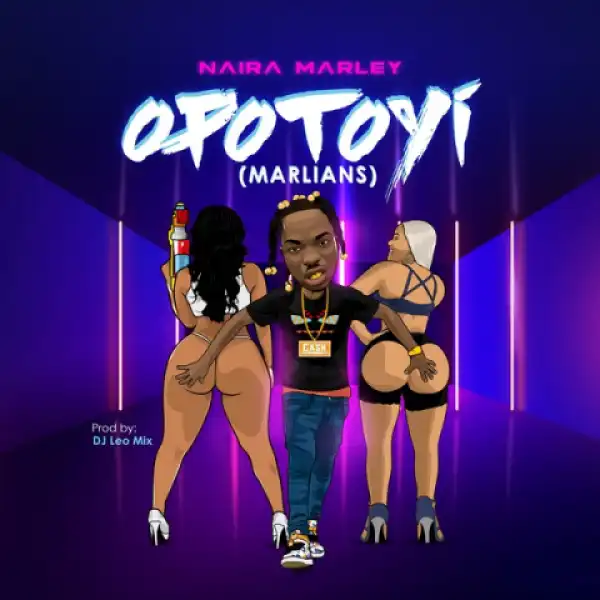Naira Marley - Opotoyi (Marlians)
